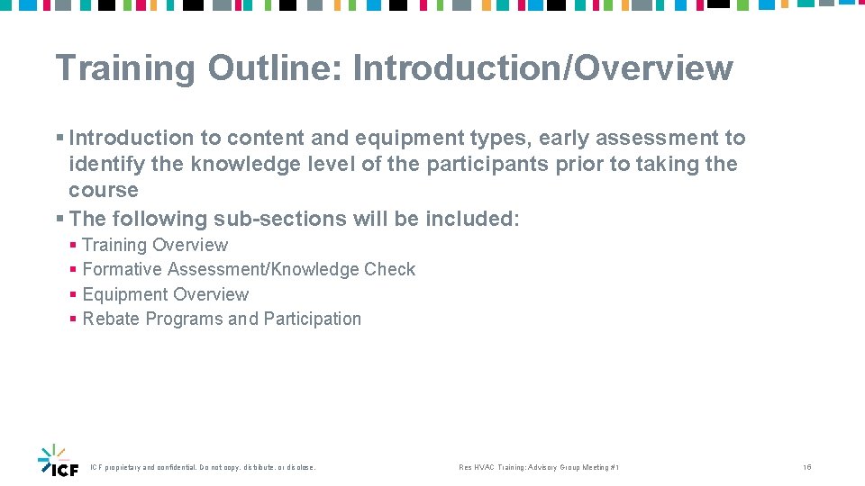 Training Outline: Introduction/Overview § Introduction to content and equipment types, early assessment to identify