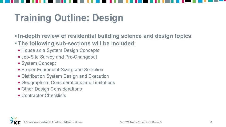 Training Outline: Design § In-depth review of residential building science and design topics §