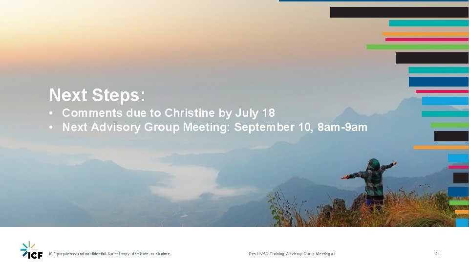 Next Steps: • Comments due to Christine by July 18 • Next Advisory Group