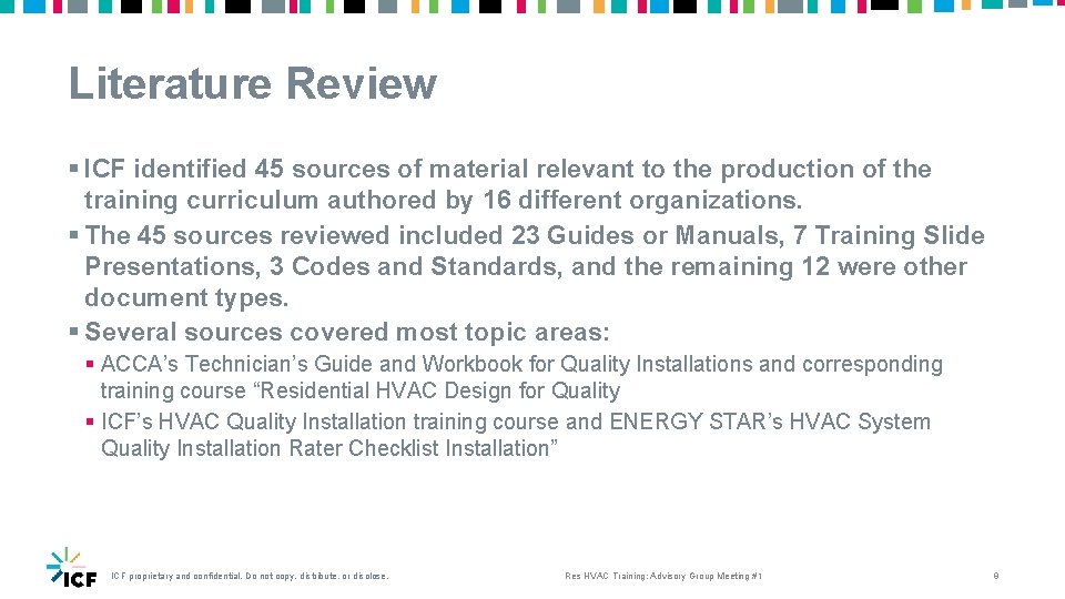 Literature Review § ICF identified 45 sources of material relevant to the production of