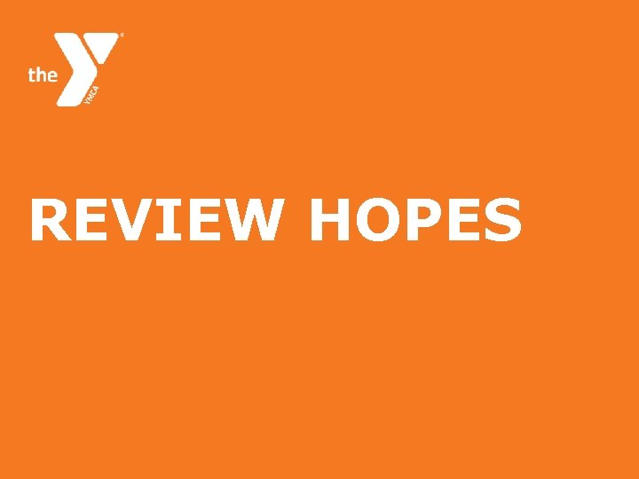 REVIEW HOPES 