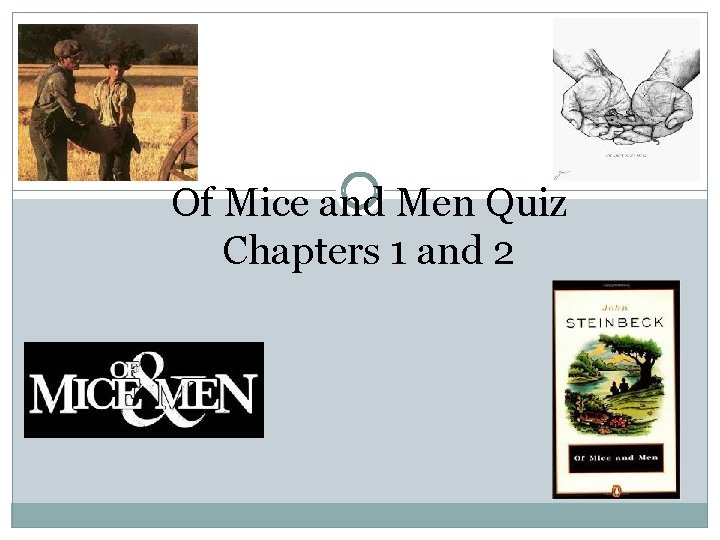 Of Mice and Men Quiz Chapters 1 and 2 