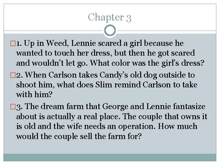 Chapter 3 � 1. Up in Weed, Lennie scared a girl because he wanted