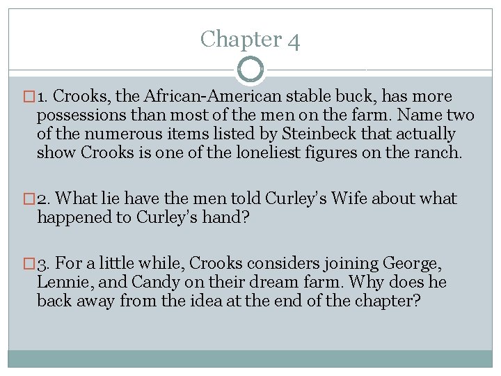 Chapter 4 � 1. Crooks, the African-American stable buck, has more possessions than most