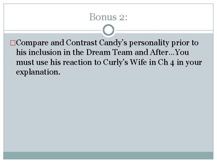 Bonus 2: �Compare and Contrast Candy’s personality prior to his inclusion in the Dream