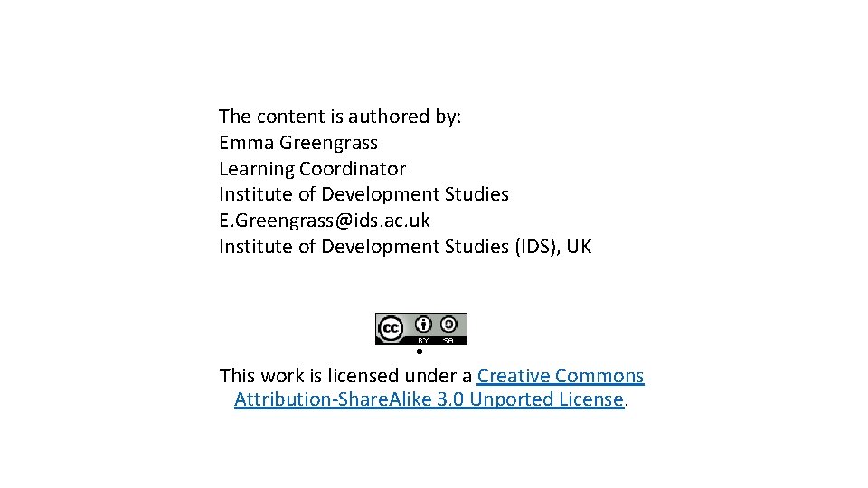 The content is authored by: Emma Greengrass Learning Coordinator Institute of Development Studies E.