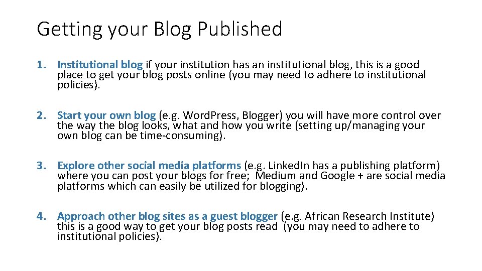 Getting your Blog Published 1. Institutional blog if your institution has an institutional blog,