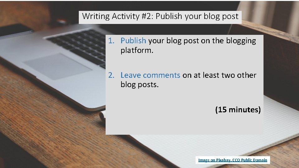 Writing Activity #2: Publish your blog post 1. Publish your blog post on the