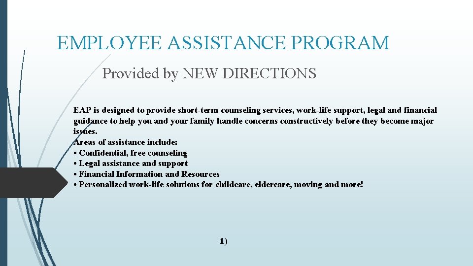 EMPLOYEE ASSISTANCE PROGRAM Provided by NEW DIRECTIONS EAP is designed to provide short-term counseling