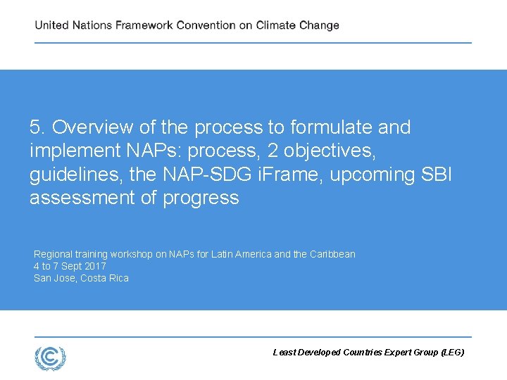 5. Overview of the process to formulate and implement NAPs: process, 2 objectives, guidelines,