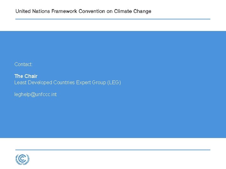 Contact: The Chair Least Developed Countries Expert Group (LEG) leghelp@unfccc. int 