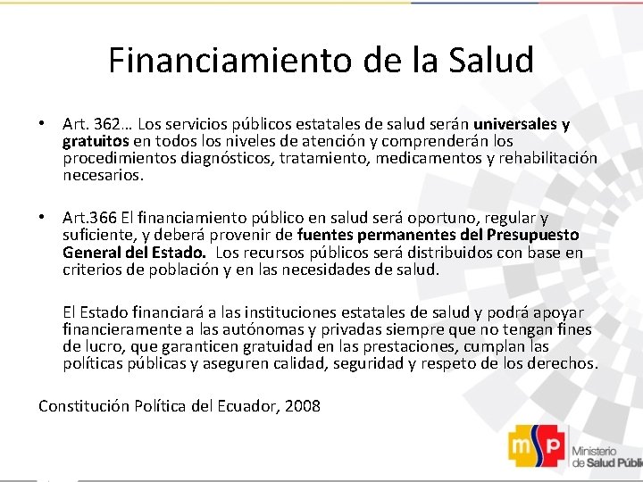 Financiamiento de la Salud • Art. 362… Los servicios públicos estatales de salud serán