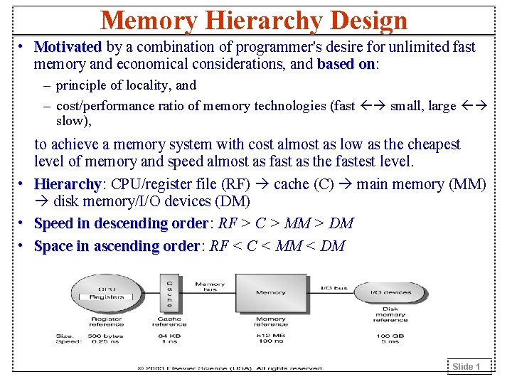 Memory Hierarchy Design • Motivated by a combination of programmer's desire for unlimited fast