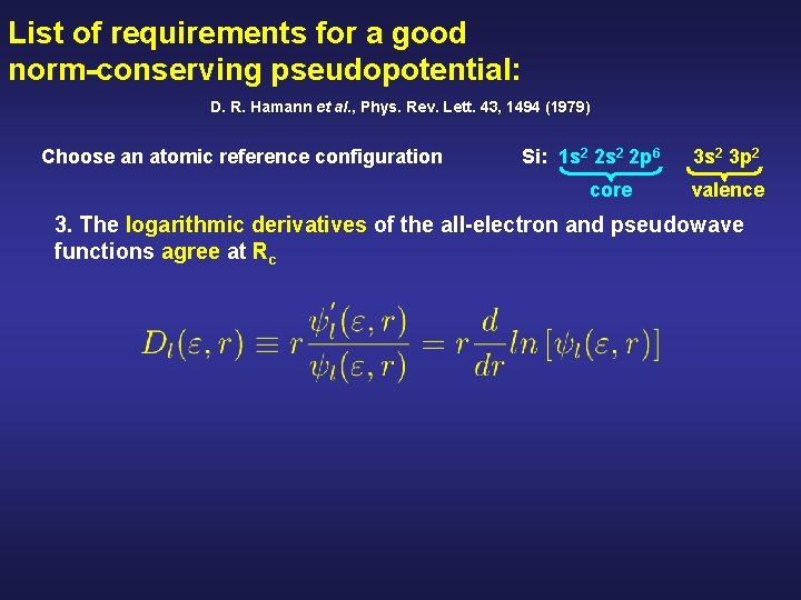 List of requirements for a good norm-conserving pseudopotential: D. R. Hamann et al. , List of requirements for a good norm-conserving pseudopotential: D. R. Hamann et al. ,