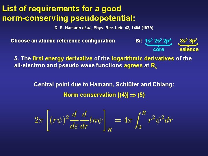 List of requirements for a good norm-conserving pseudopotential: D. R. Hamann et al. , List of requirements for a good norm-conserving pseudopotential: D. R. Hamann et al. ,