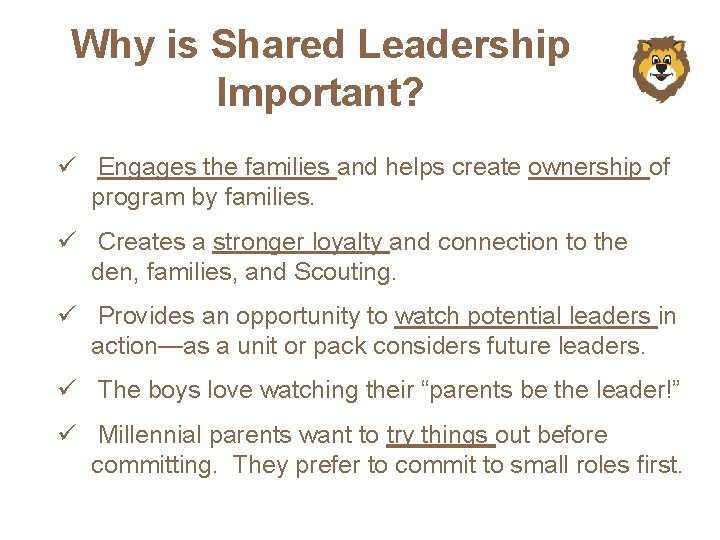 Why is Shared Leadership Important? ü Engages the families and helps create ownership of