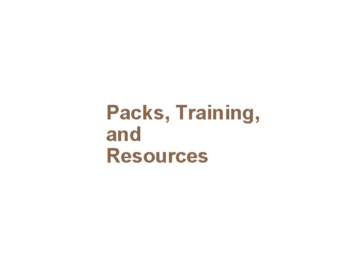 Packs, Training, and Resources 