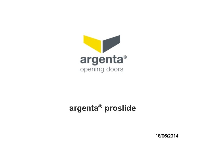 argenta® proslide 18/06/2014 