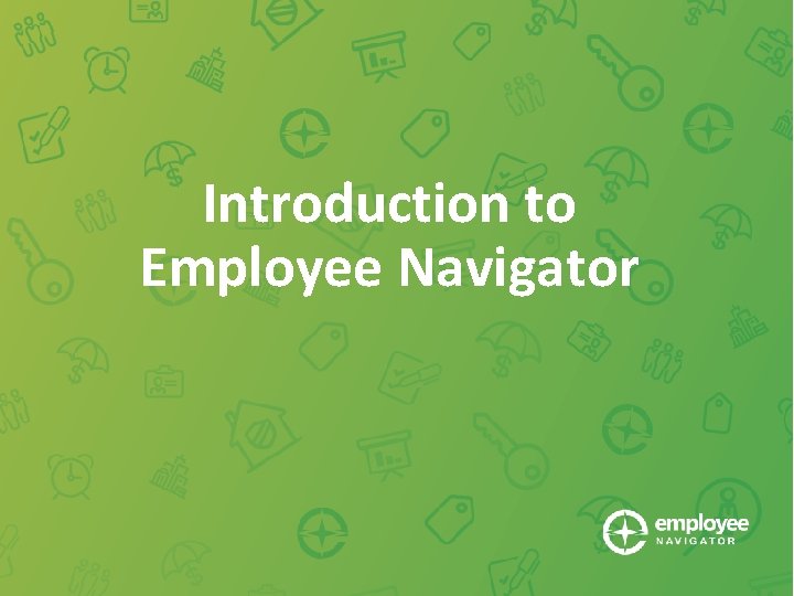 Introduction to Employee Navigator A Proven Track Record