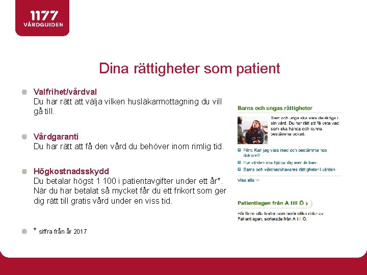 Dina rättigheter som patient Valfrihet/vårdval Du har rätt att välja vilken husläkarmottagning du vill