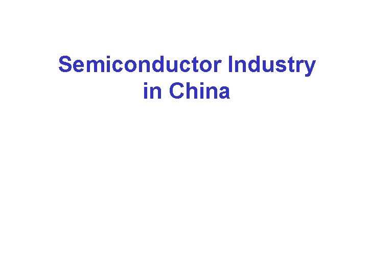 Semiconductor Industry in China 
