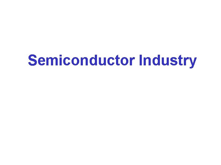 Semiconductor Industry 