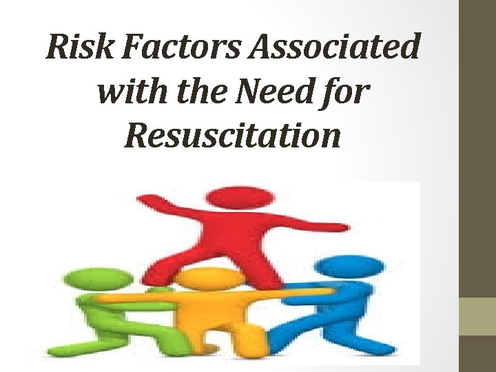 Risk Factors Associated with the Need for Resuscitation 