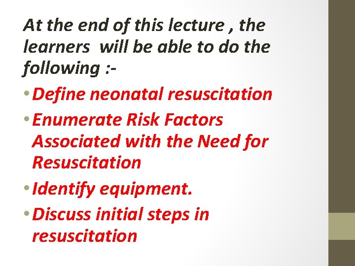 At the end of this lecture , the learners will be able to do