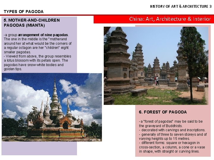 HISTORY OF ART & ARCHITECTURE 3 TYPES OF PAGODA 5. MOTHER-AND-CHILDREN PAGODAS (MIANTA) China: