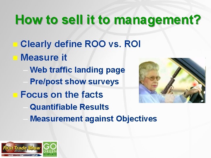 How to sell it to management? Clearly define ROO vs. ROI n Measure it