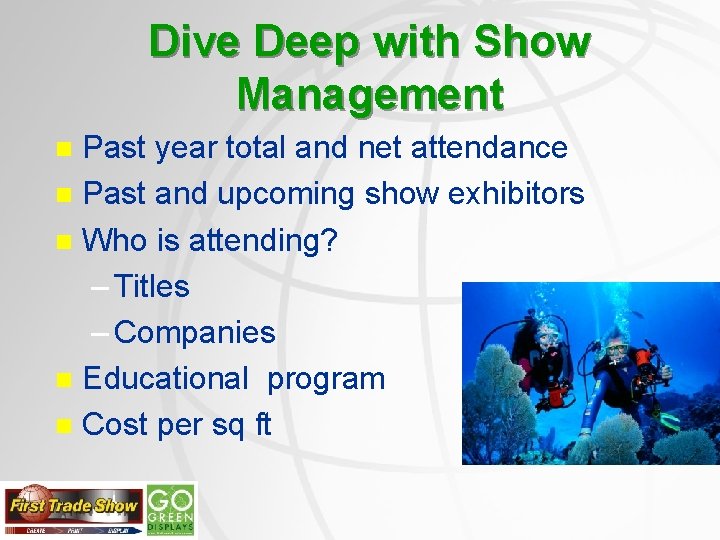 Dive Deep with Show Management Past year total and net attendance n Past and