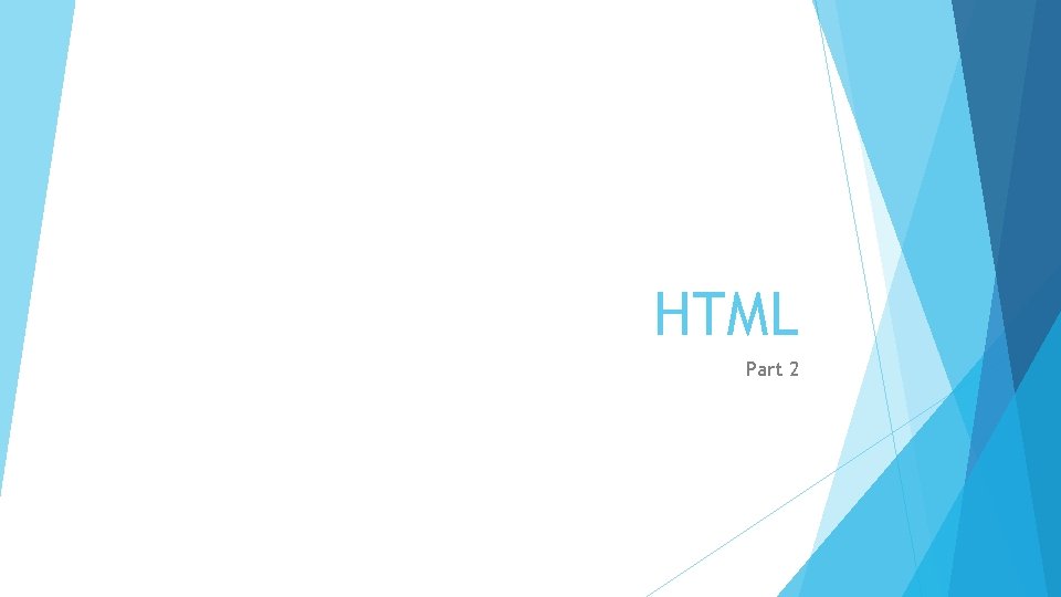 HTML Part 2 