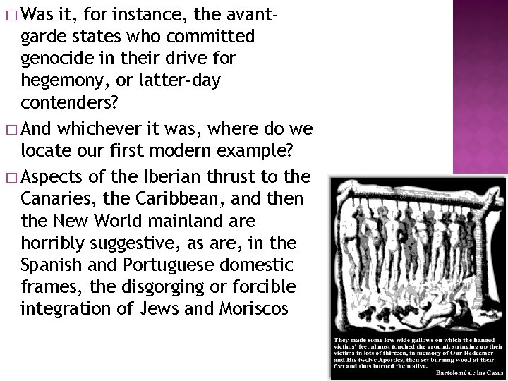 � Was it, for instance, the avantgarde states who committed genocide in their drive