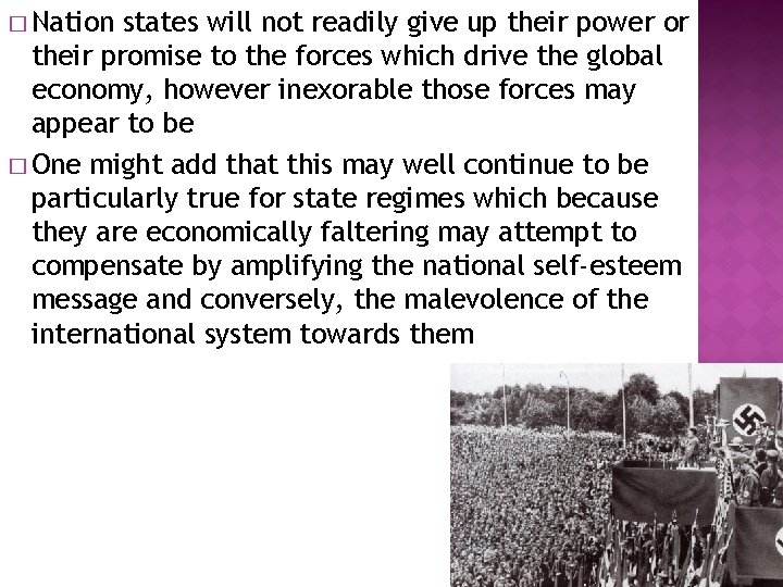 � Nation states will not readily give up their power or their promise to