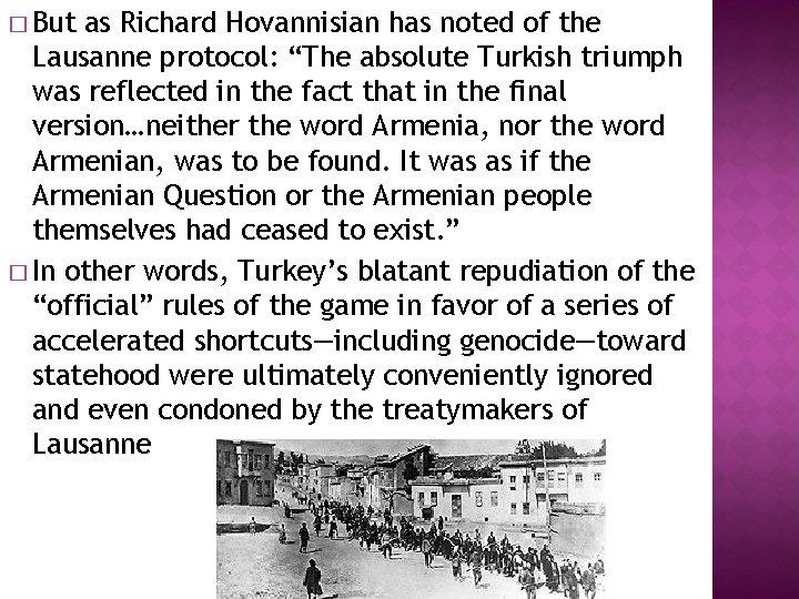 � But as Richard Hovannisian has noted of the Lausanne protocol: “The absolute Turkish