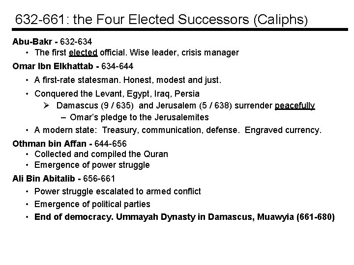 632 -661: the Four Elected Successors (Caliphs) Abu-Bakr - 632 -634 • The first