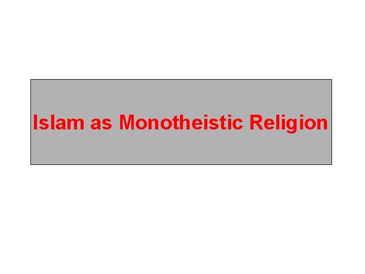 Islam as Monotheistic Religion 