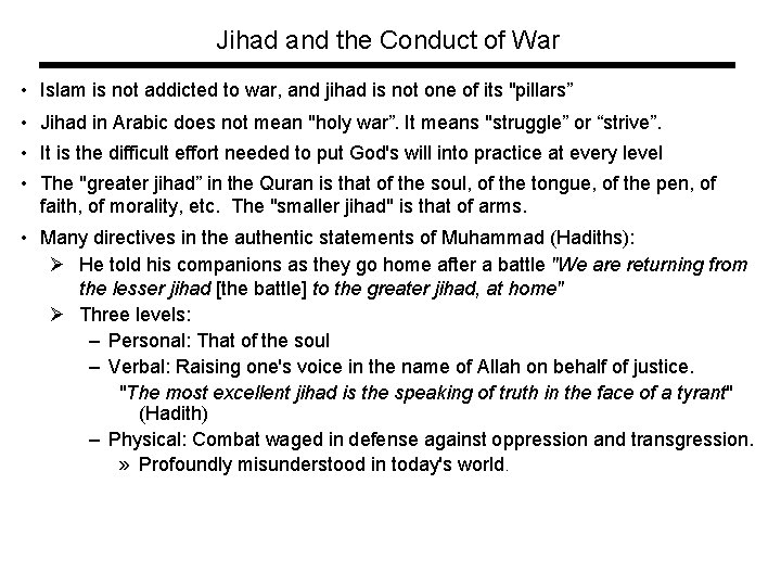 Jihad and the Conduct of War • Islam is not addicted to war, and