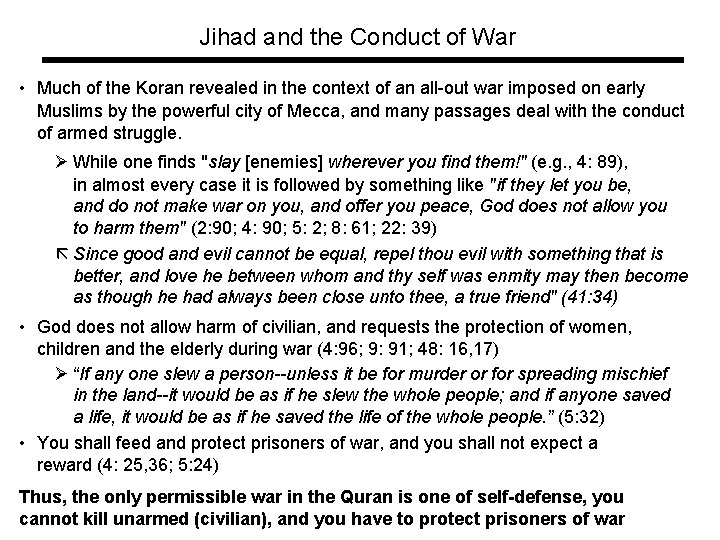 Jihad and the Conduct of War • Much of the Koran revealed in the