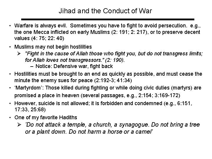 Jihad and the Conduct of War • Warfare is always evil. Sometimes you have