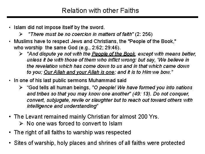 Relation with other Faiths • Islam did not impose itself by the sword. Ø