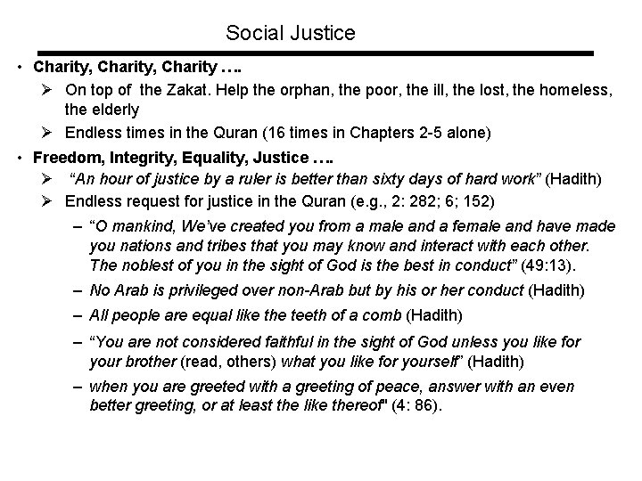 Social Justice • Charity, Charity …. Ø On top of the Zakat. Help the