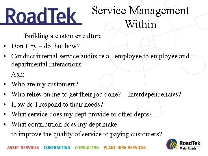 Service Management Within • • Building a customer culture Don’t try – do, but