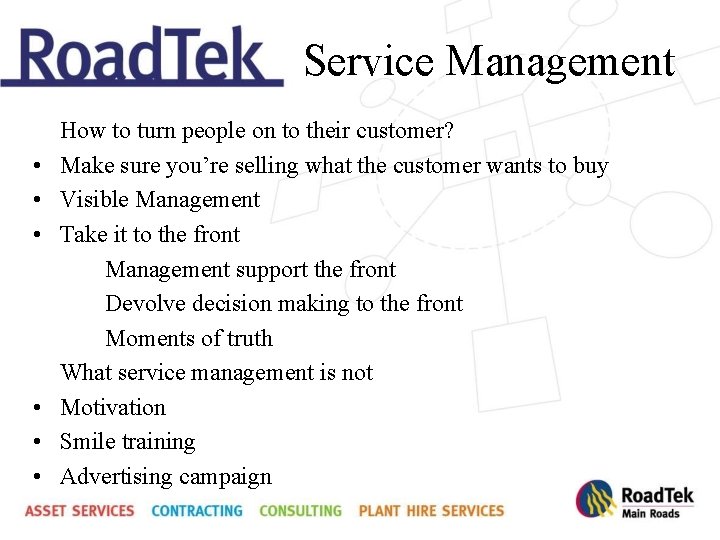 Service Management • • • How to turn people on to their customer? Make