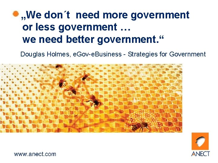 „We don´t need more government or less government … we need better government. “