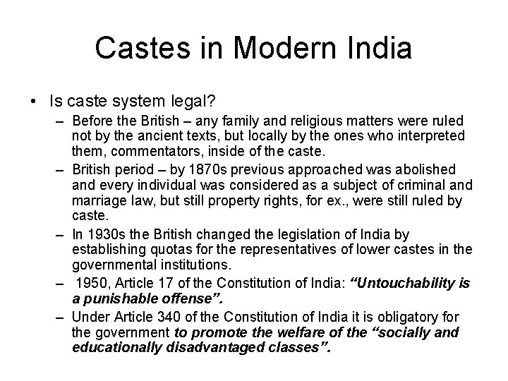 Castes in Modern India • Is caste system legal? – Before the British –