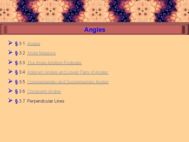 Angles Ø Ø Ø Ø § 3. 1 Angles § 3. 2 Angle Measure