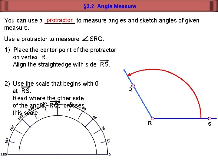 § 3. 2 Angle Measure protractor to measure angles and sketch angles of given