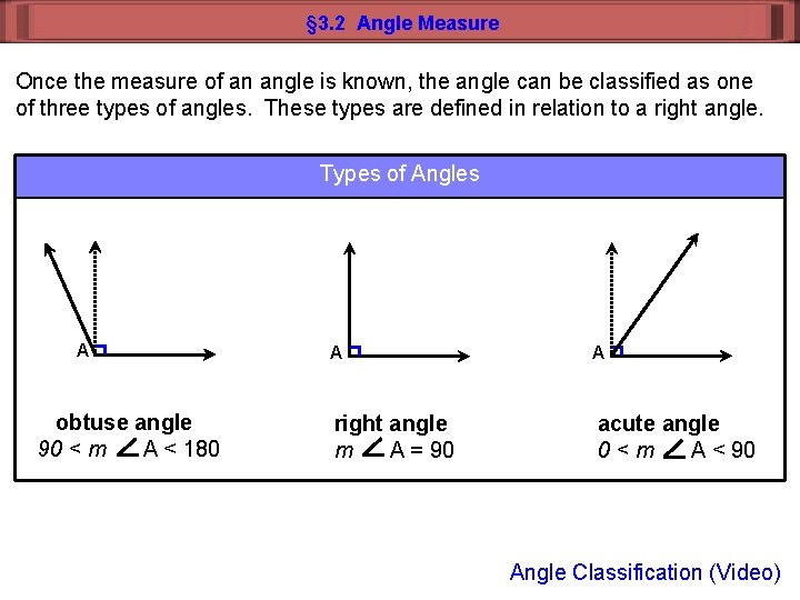 § 3. 2 Angle Measure Once the measure of an angle is known, the
