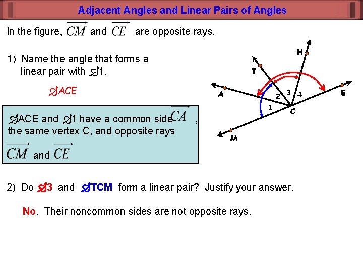 Adjacent Angles and Linear Pairs of Angles In the figure, and are opposite rays.